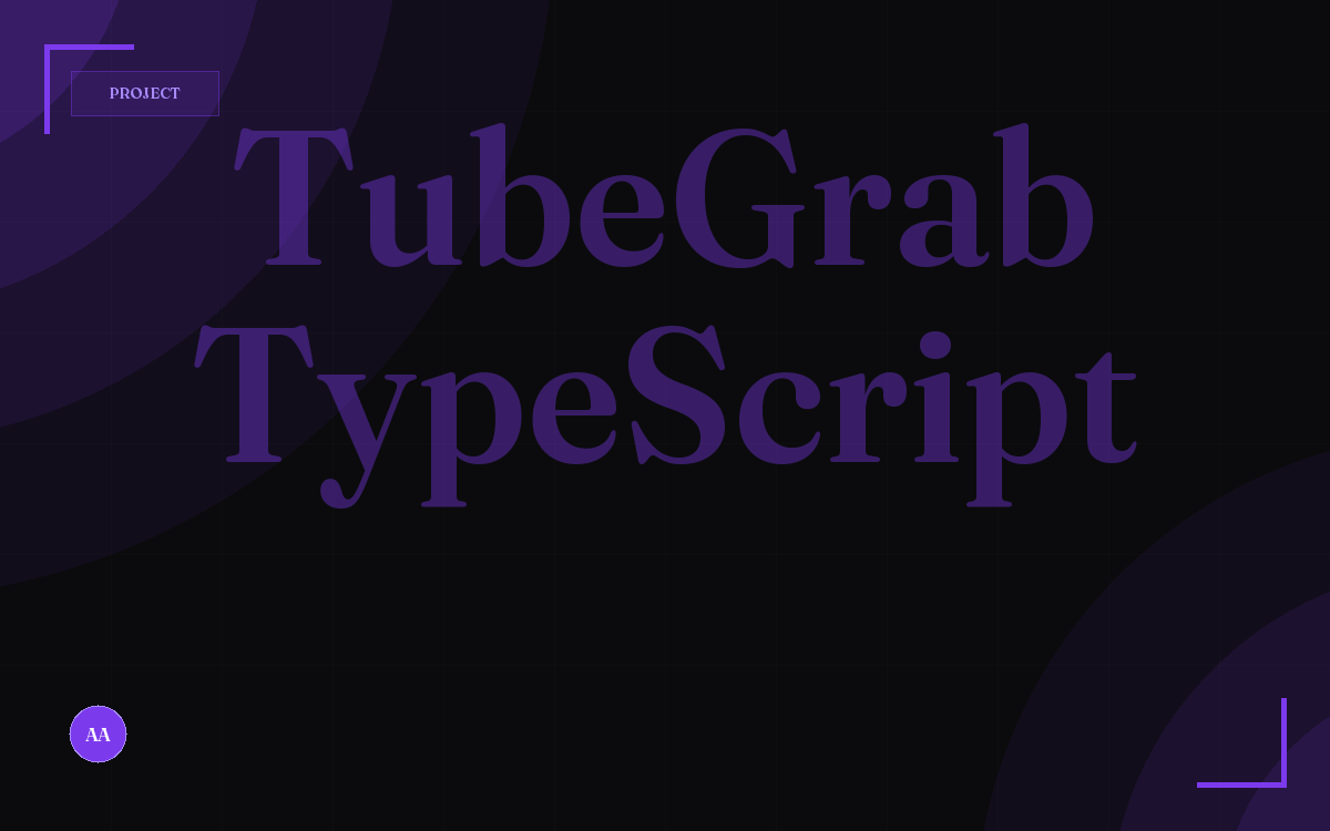 TubeGrab — TypeScript Desktop Downloader